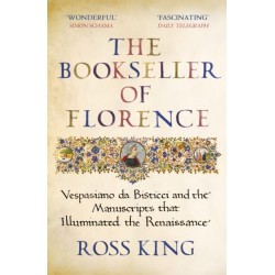 The Bookseller of Florence: Vespasiano da Bisticci and the Manuscripts that Illuminated the Renaissance