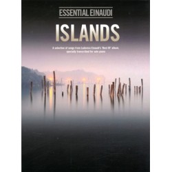 Islands - Essential Einaudi: A Selection of Songs from Ludovico Einaudi's "Best of" Album, Transcribed for Solo Piano