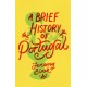 A Brief History of Portugal: Indispensable for Travellers