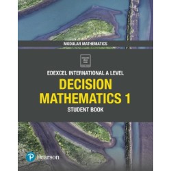 Pearson Edexcel International A Level Mathematics Decision Mathematics 1 Student Book