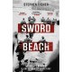 Sword Beach: The Untold Story of D-Day’s Forgotten Victory