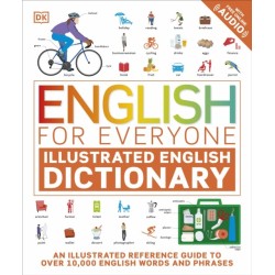 English for Everyone Illustrated English Dictionary with Free Online Audio: An Illustrated Reference Guide to Over 10,000 English Words and Phrases