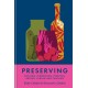 Preserving: Pickling, fermenting, freezing, drying, curing and canning