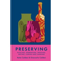 Preserving: Pickling, fermenting, freezing, drying, curing and canning