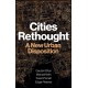 Cities Rethought: A New Urban Disposition