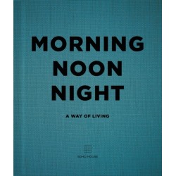 Morning, Noon, Night: A Way of Living
