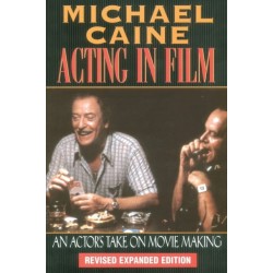 Acting in Film: An Actor's Take on Movie Making