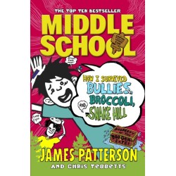 Middle School: How I Survived Bullies, Broccoli, and Snake Hill: (Middle School 4)