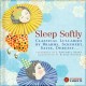 Sleep Softly: Classical Lullabies by Brahms, Schubert, Satie, Debussy...