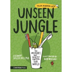 Unseen Jungle: The Microbes That Secretly Control Our World