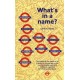 What's in a Name?: Origins of Station Names on the London Underground
