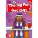The Big Fan & Get Off!