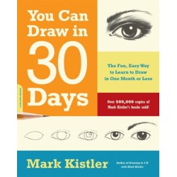 You Can Draw in 30 Days: The Fun, Easy Way to Learn to Draw in One Month or Less