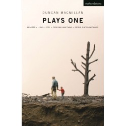 Duncan Macmillan: Plays One: Monster- Lungs- 2071- Every Brilliant Thing- People, Places And Things