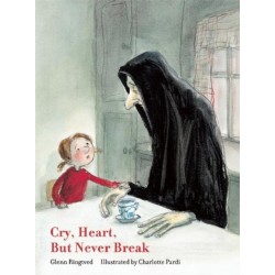 Cry, Heart, But Never Break