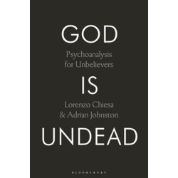 God Is Undead: Psychoanalysis for Unbelievers