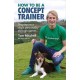 How To Be A Concept Trainer