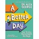 A A Better Day: Your Positive Mental Health Handbook