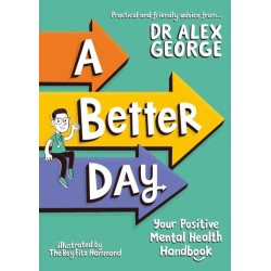 A A Better Day: Your Positive Mental Health Handbook