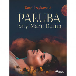 Pałuba. Sny Marii Dunin