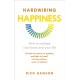 Hardwiring Happiness: How to reshape your brain and your life