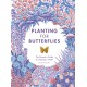 Planting for Butterflies: The Grower's Guide to Creating a Flutter