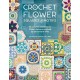 Crochet Flower Squares & Motifs: 30 Crochet Patterns for Flower Designs Inspired by Decorative Tiles