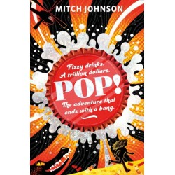 Pop!: Fizzy drinks. A trillion dollars. The adventure that ends with a bang.