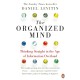 The Organized Mind: The Science of Preventing Overload, Increasing Productivity and Restoring Your Focus