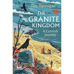 The Granite Kingdom: A Cornish Journey