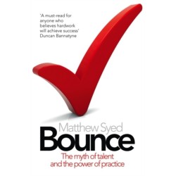 Bounce: The Myth of Talent and the Power of Practice
