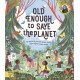 Old Enough to Save the Planet: With a foreword from the leaders of the School Strike for Climate Change