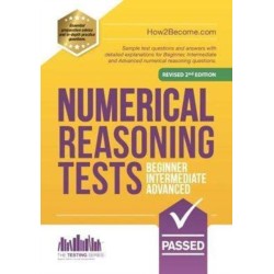 NUMERICAL REASONING TESTS: Beginner, Intermediate, and Advanced: Sample test questions and answers with detailed explanations for Beginner, Intermediate and Advanced numerical reasoning questions.