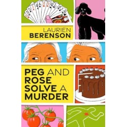 Peg and Rose Solve a Murder: A Charming and Humorous Cozy Mystery