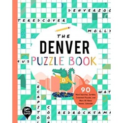 The Denver Puzzle Book: 90 Word Searches, Jumbles, Crossword Puzzles, and More All About Denver, Colorado