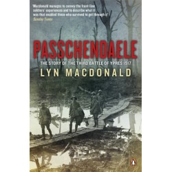 Passchendaele: The Story of the Third Battle of Ypres 1917