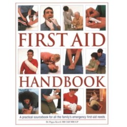 First Aid Handbook: A practical sourcebook for all the family's emergency first-aid needs