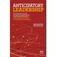 Anticipatory Leadership: How leaders can use Futures Thinking inside their organizations to shape their structures, cultures and governance