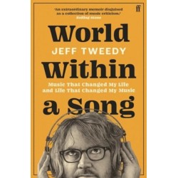 World Within a Song: Music That Changed My Life and Life That Changed My Music