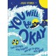 You Will Be Okay: A Young Person's Guide to Managing Grief