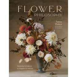 Flower Philosophy: Seasonal projects to inspire & restore