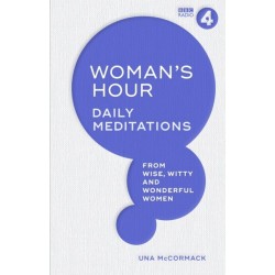 Woman's Hour: Daily Meditations from Wise, Witty and Wonderful Women