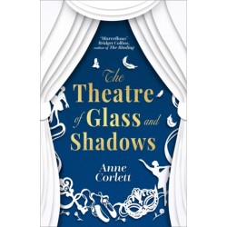 The Theatre of Glass and Shadows: the immersive novel about power and desire in a world where nothing is quite as it seems
