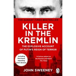 Killer in the Kremlin: The Explosive Account of Putin's Reign of Terror