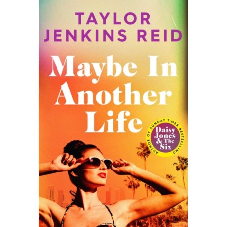 Maybe in Another Life: the best novel about old flames, rivalries and fate