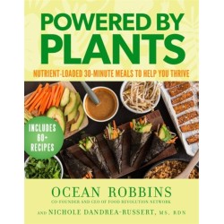 Powered by Plants: Nutrient-Loaded 30-Minute Meals to Help You Thrive