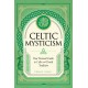 Celtic Mysticism: Your Personal Guide to Celtic and Druid Tradition