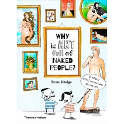 Why is art full of naked people?: & other vital questions about art
