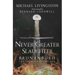 Never Greater Slaughter: Brunanburh and the Birth of England