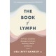 The Book of Lymph: Self-care Lymphatic Massage to Enhance Immunity, Health and Beauty